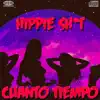 Hippie Sh*t - Cuanto Tiempo - Single